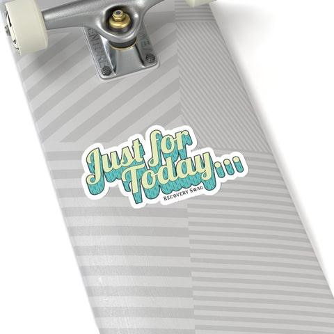 Just for Today Sticker