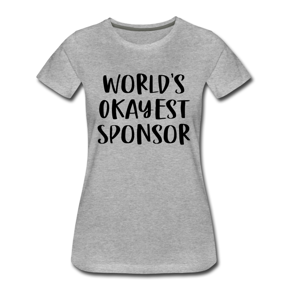 World's Okayest Sponsor Premium T-Shirt - heather gray